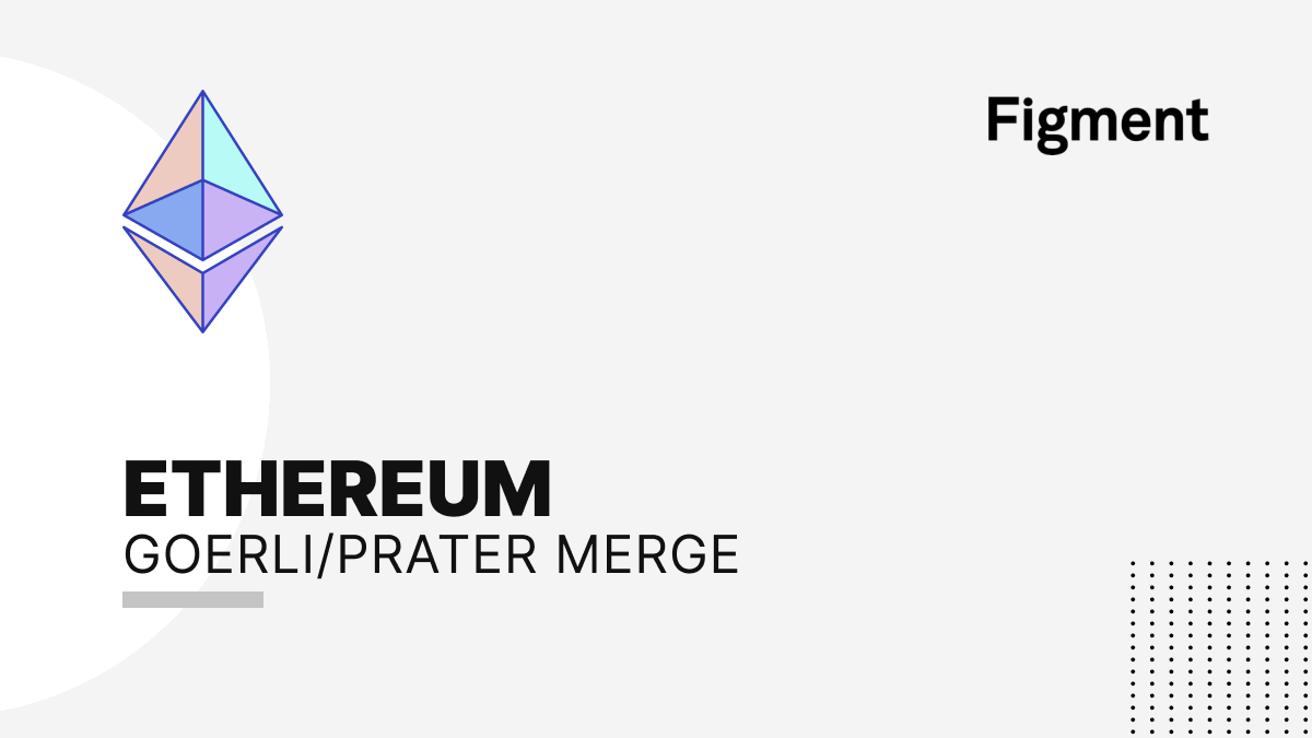 Ethereum: Goerli/Prater Merge - Figment