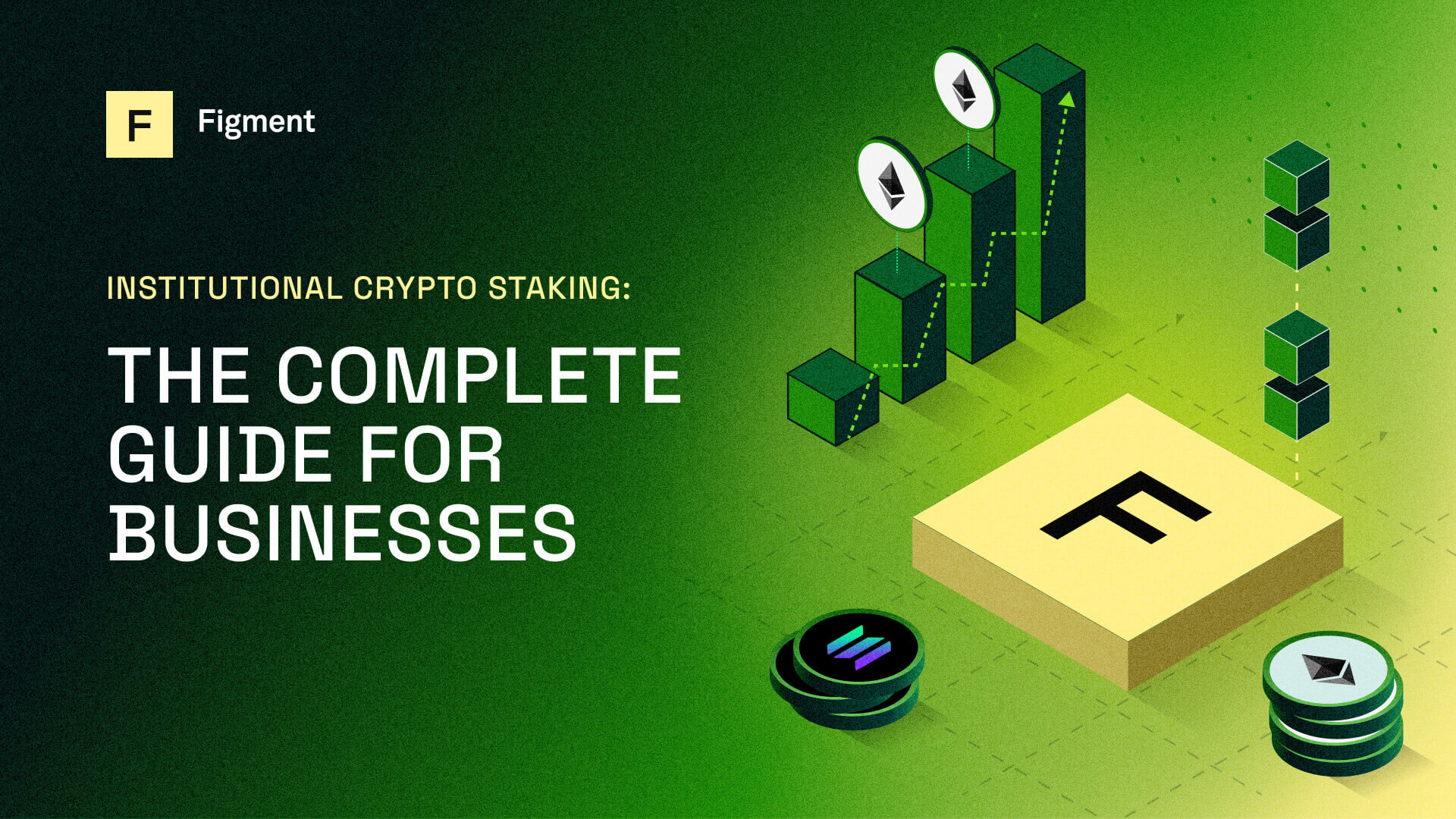 Institutional Crypto Staking: The Complete Guide for Businesses [2024] -  Figment