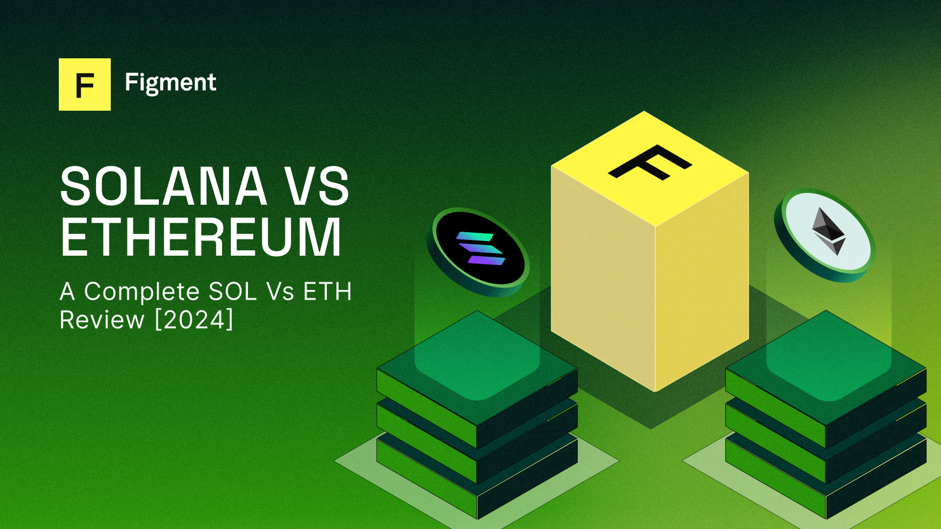 Solana vs Ethereum: A Complete SOL vs ETH Review - Figment